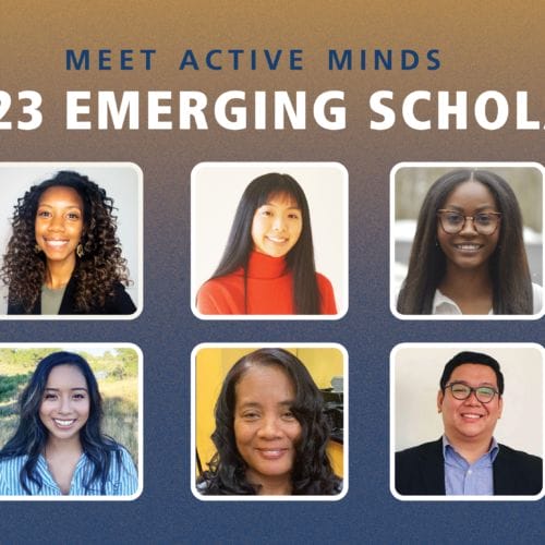 Headshots for Active Minds' 2023 Emerging Scholars with text reading, 