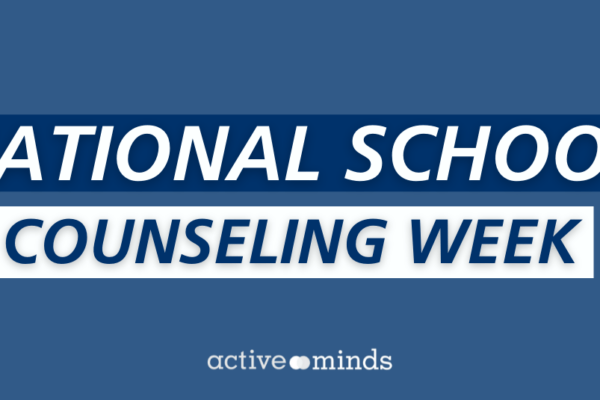 National School Counseling Week Blog by Active Minds